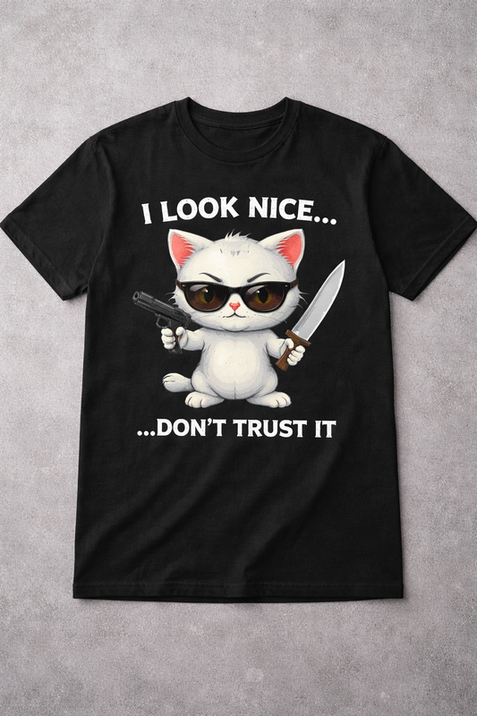 I Look Nice… Don’t Trust It – Funny Cat Graphic T-Shirt
