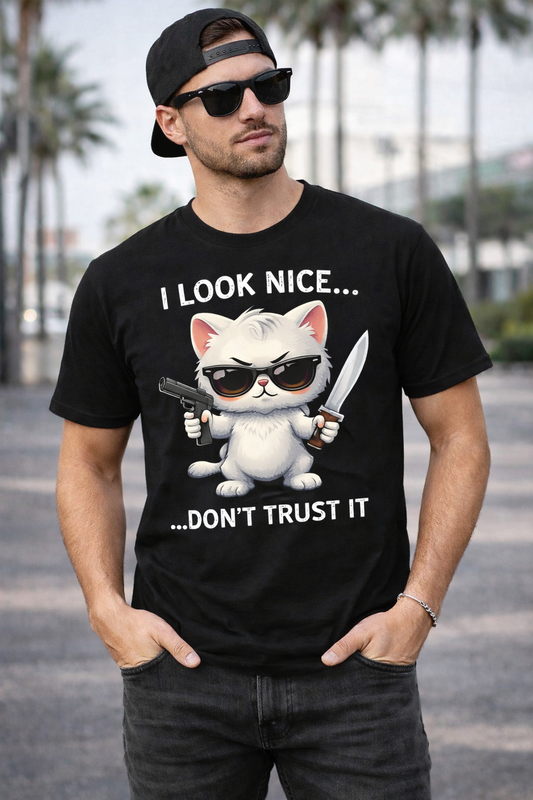 I Look Nice… Don’t Trust It – Funny Cat Graphic T-Shirt